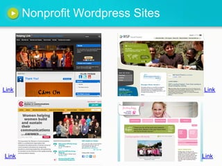 Nonprofit Wordpress Sites




Link                               Link




Link                               Link
 