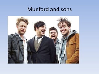 Munford and sons
 