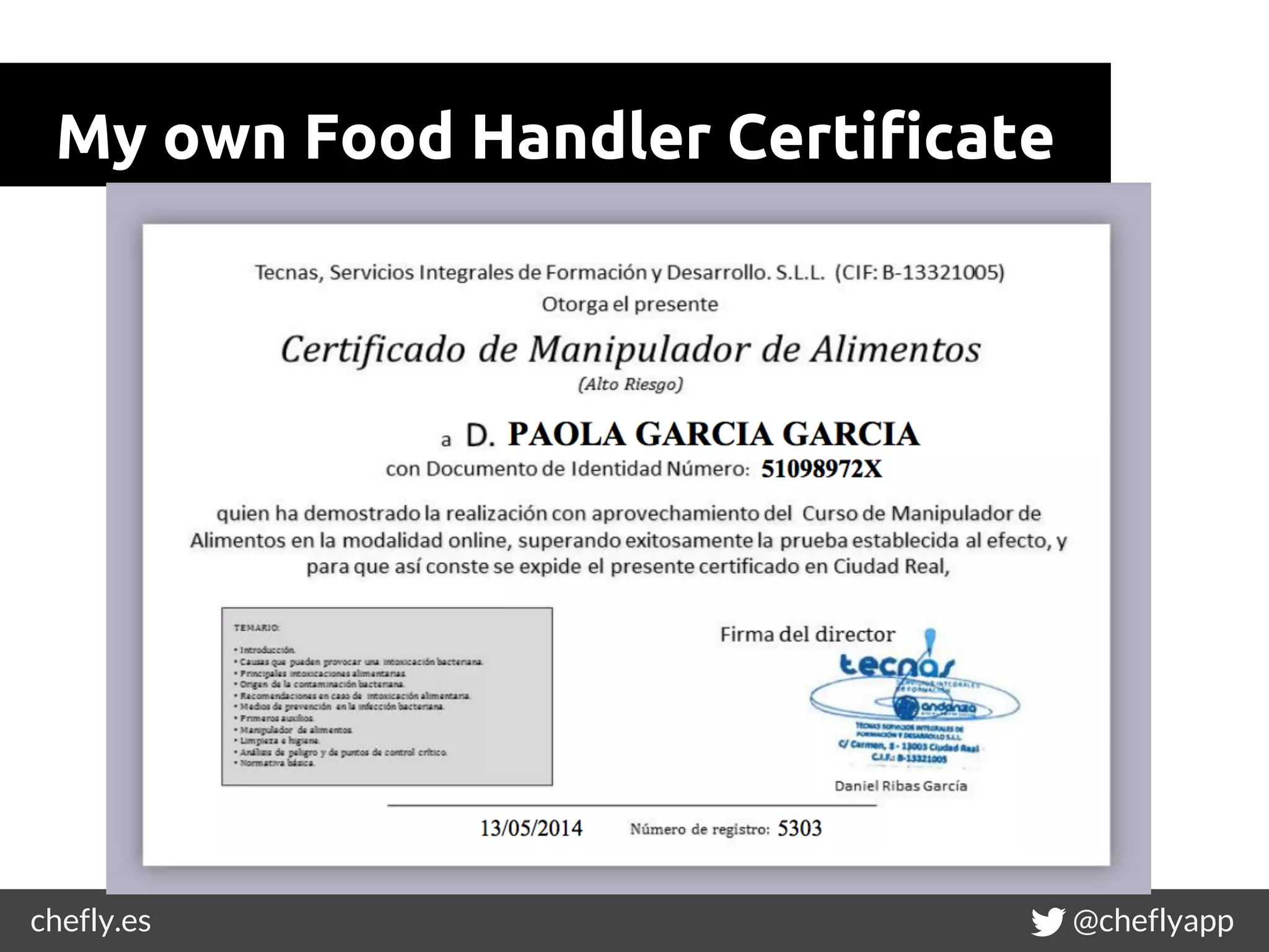 chefly.es @cheflyapp
My own Food Handler Certificate
 