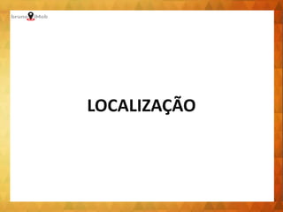 LOCALIZAÇÃO
 