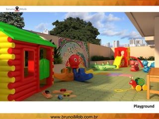 Playground
www.brunoiMob.com.br
 