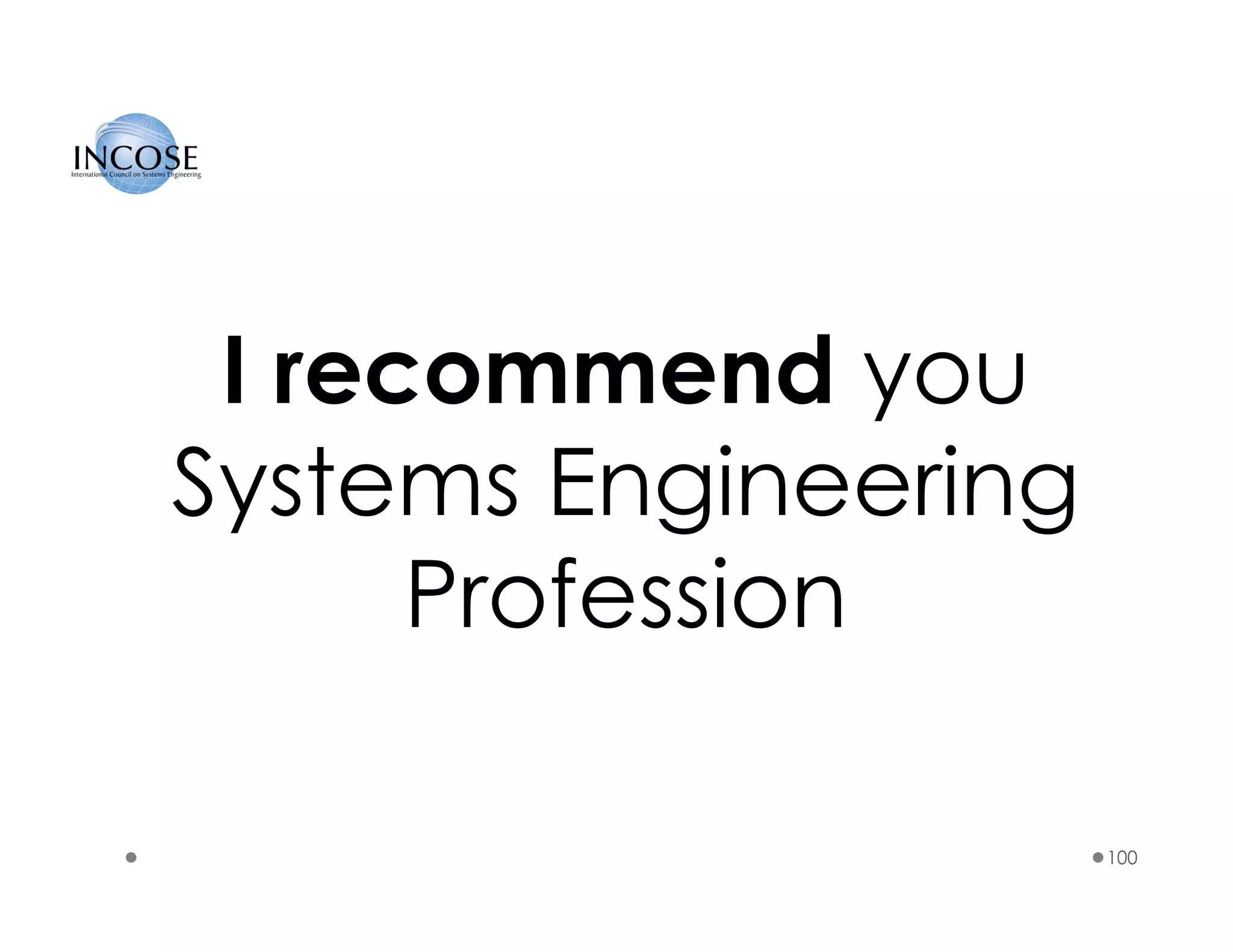 I recommend you
Systems Engineering
Profession
100
 
