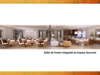 Salão de Festas Integrado ao Espaço Gourmet
 