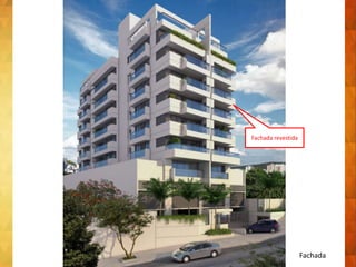 Fachada
Fachada revestida
 