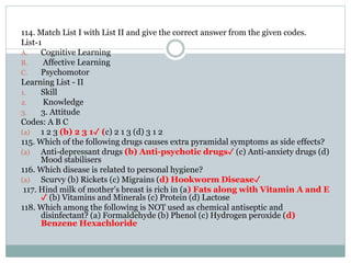 114. Match List I with List II and give the correct answer from the given codes.
List-1
A. Cognitive Learning
B. Affective...