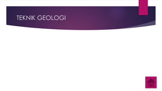 TEKNIK GEOLOGI 
 