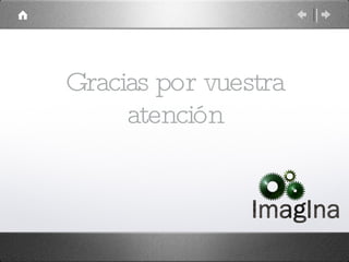 Gracias por vuestra atención 