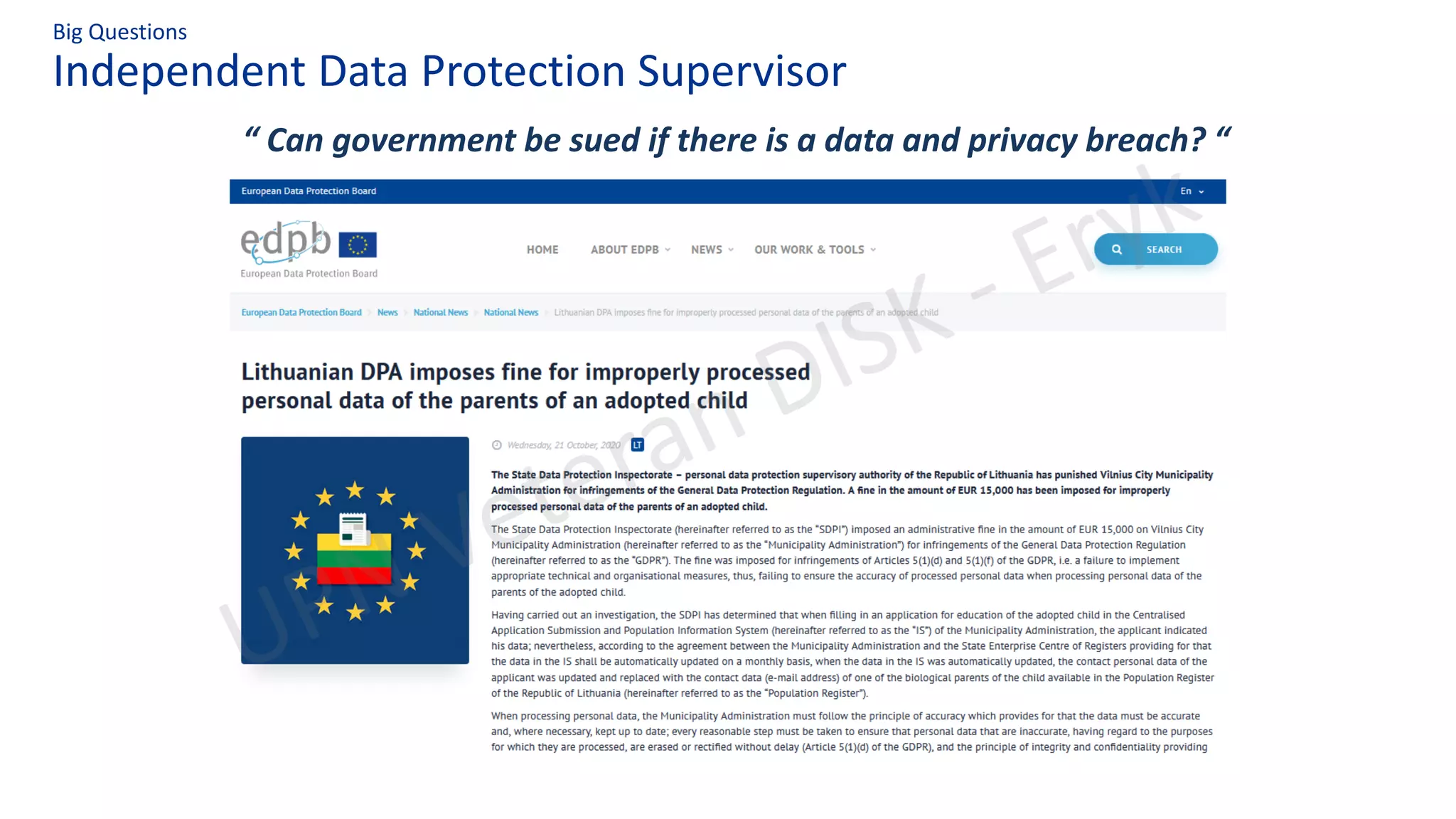 Independent Data Protection Supervisor
Big Questions
“ Can government be sued if there is a data and privacy breach? “
 