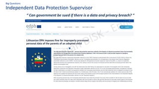 Independent Data Protection Supervisor
Big Questions
“ Can government be sued if there is a data and privacy breach? “
 