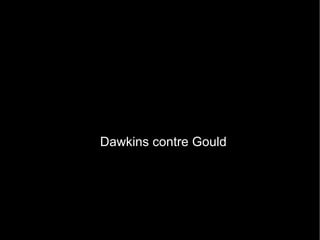 Dawkins contre Gould 