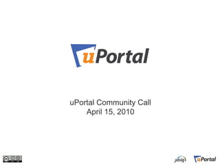 uPortal Community Call April 15, 2010 