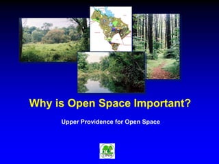 Why is Open Space Important? Upper Providence for Open Space 