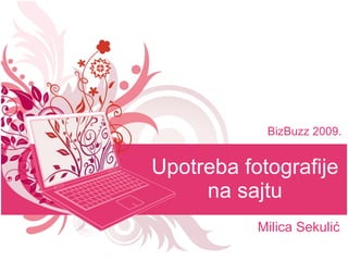 Upotreba fotografije na sajtu Milica Sekulić BizBuzz 2009. 