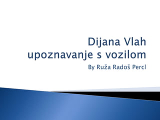 By Ruža Radoš Percl
 