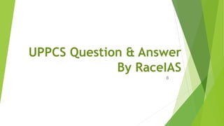 UPPCS Question & Answer
By RaceIAS
B
 
