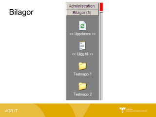 Bilagor

VGR IT

 