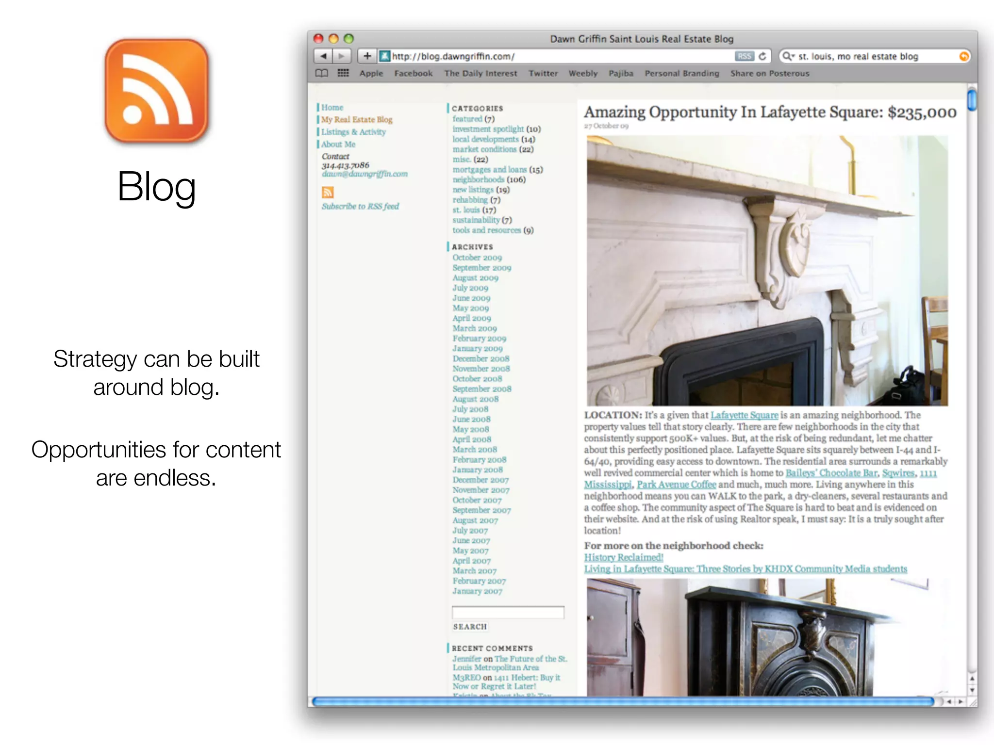 Blog



  Strategy can be built
      around blog.

Opportunities for content
     are endless.
 