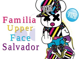 Familia Upper Face Salvador 