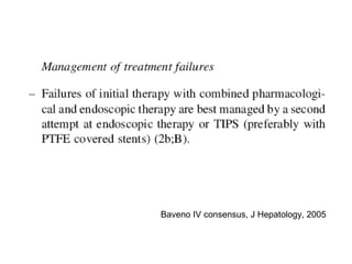 Baveno IV consensus, J Hepatology, 2005
 