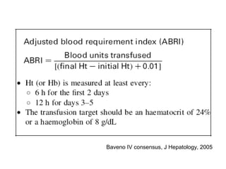 Baveno IV consensus, J Hepatology, 2005
 