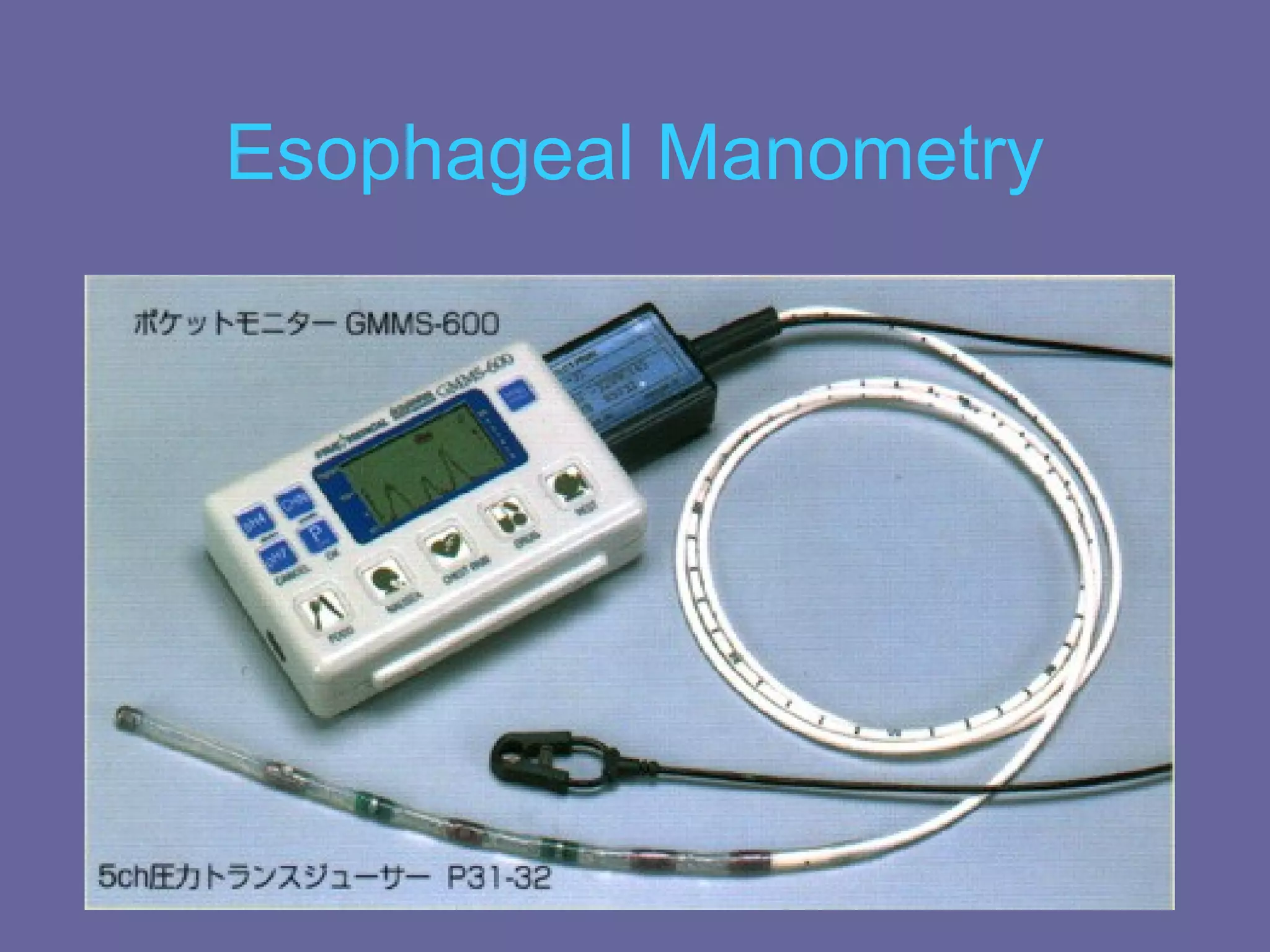 Esophageal Manometry
 