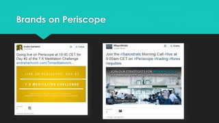 Brands on Periscope
 