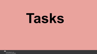 Tasks
 