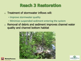 o   Treatment of stormwater inflows will:
    • Improve stormwater quality
    • Minimize suspended sediment entering the system
o   Removal of debris and sediment improves channel water
    quality and channel bottom habitat
 