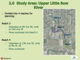 o   Divided into 4 reaches for
    planning:


Reach 3
    o   Originates at 9th Ave SE, ends
        at 12th Ave SE
    o   Flows southeast into Reach 4


Reach 4
    o   Originates at 12th Ave SE, ends
        at 5th St. SE
    o   Flows southeast
 