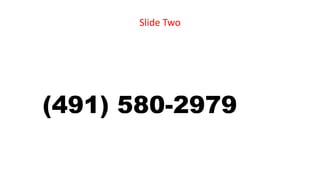 Slide Two
(491) 580-2979
 