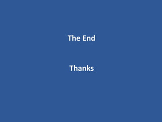 The End
Thanks
 