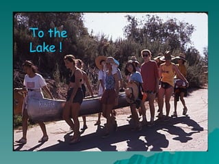 To the Lake ! 