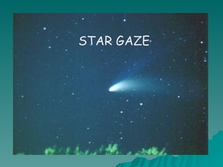 STAR GAZE 