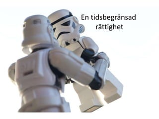 En tidsbegränsad
     rättighet
 