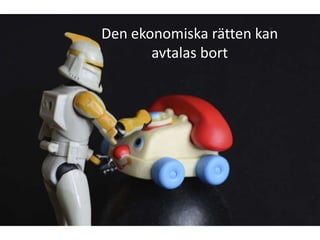 Den ekonomiska rätten kan
       avtalas bort
 