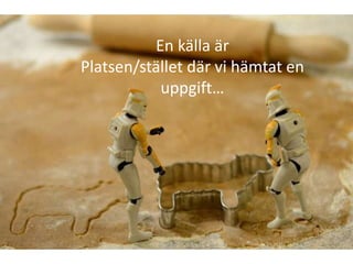 Vad är en källa?