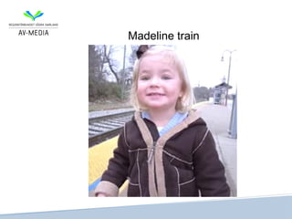 Madeline train
 