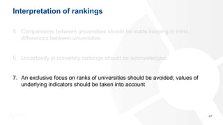 Interpretation of rankings
5. Comparisons between universities should be made keeping in mind
differences between universi...
