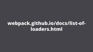 Webpack Tutorial, Uppsala JS | PDF