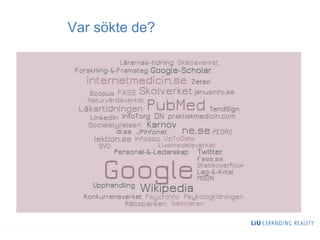 Var sökte de?
 