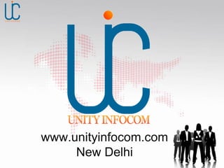 www.unityinfocom.com
New Delhi
 