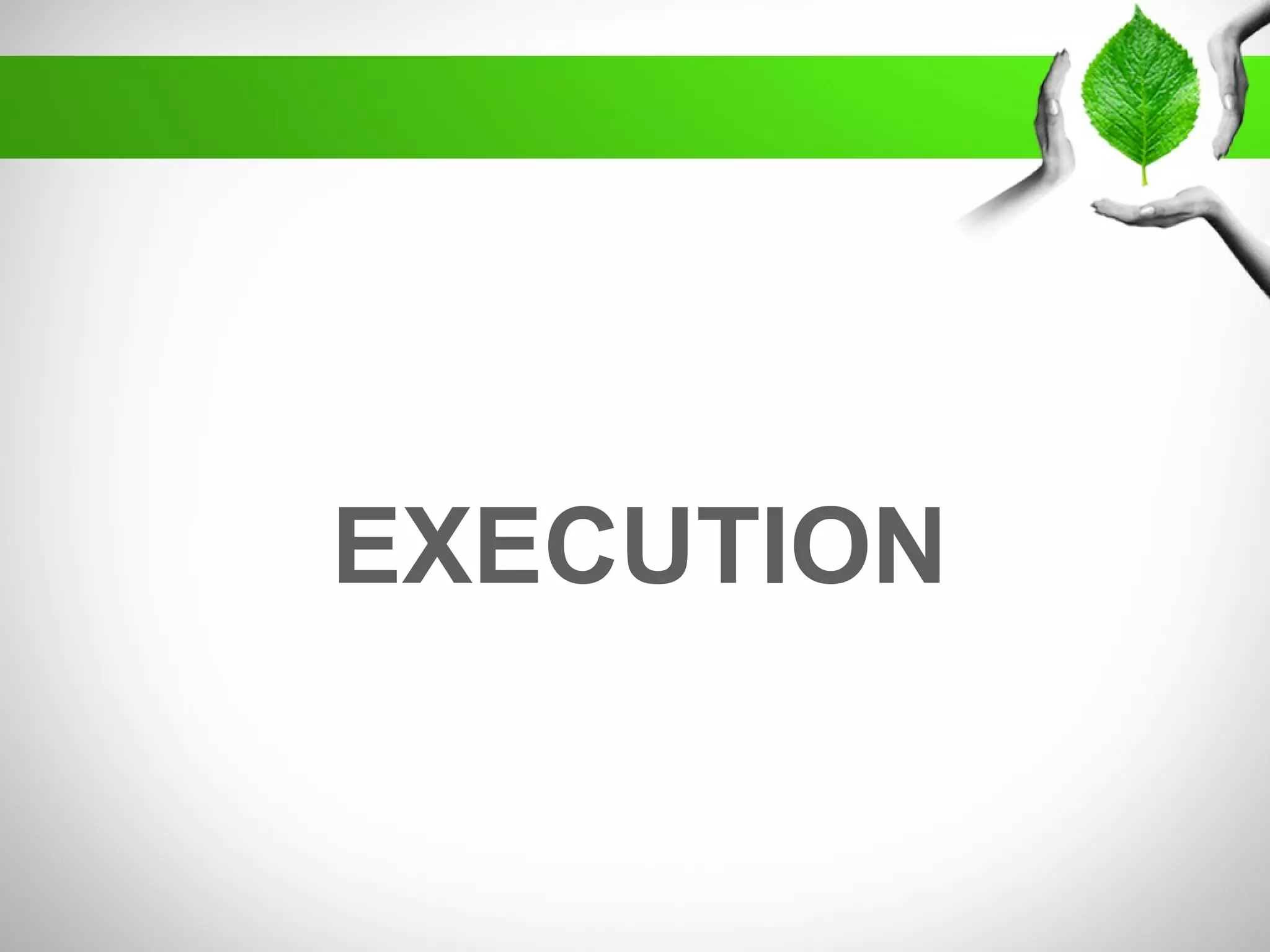 EXECUTION
 