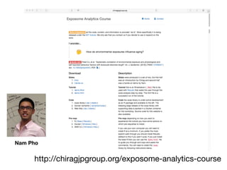 http://chiragjpgroup.org/exposome-analytics-course
Nam Pho
 