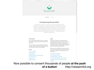 Now possible to consent thousands of people at the push
of a button! http://researchkit.org
 