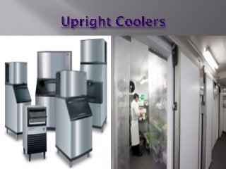 Upright coolers