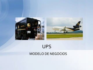 UPS MODELO DE NEGOCIOS 