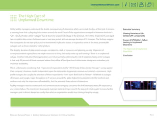 Emerson Network Power | Battery Maintenance Solutions for Critical Facilities
The High Cost of
Unplanned Downtime
Executive Summary
Viewing Batteries as Life-
Limited UPS Components
Causes of UPS Battery Failure
Leading to Unplanned
Downtime
The High Cost of Unplanned
Downtime
Conclusion
EmersonNetworkPower.com
PG 8
While facility managers understand the drastic consequences of downtime which can include the loss of their job, it remains
a pressing issue that is plaguing data centers around the world. Most of the organizations surveyed in Ponemon Institute’s
“2013 Study of Data Center Outages” had at least one unplanned outage in the previous 24 months. Respondents averaged
two complete data center shutdowns over a two-year period, with an average duration of 91 minutes. The findings suggest
that companies do not have practices and investments in place to reduce or respond to some of the most preventable
outages such as those related to battery failure.
The lengthy duration of data center outages correlates to a lack of resources and planning, as only 38 percent of
survey respondents agree there are ample resources to bring their data center up and running if there is an unplanned
outage. Another indication that organizations are not proactively addressing the risk of unplanned data center outages
is that only 36 percent of those surveyed believe they utilize all best practices in data center design and redundancy to
maximize availability.
This is unfortunate considering that 71 percent of respondents to the “2013 Study of Data Center Outages” survey agreed
their company’s business model is dependent upon the data center to generate revenue and conduct e-commerce. High-
profile outages also caught the attention of these respondents. From Super Bowl XLVII to Twitter’s Fail Whale to outages
of Amazon and Google, major disruptions to IT services around the globe helped bring downtime to the forefront and
reinforce not only the importance of availability, but the potential financial cost of downtime.
Facility managers need to understand and communicate to company executives the link between battery life expectancy
and system failure. The investment to properly maintain battery strings is worth the peace of mind sought by many facility
managers and is almost always less costly than what an organization would incur during a lengthy outage.
< Back to Top of Article
> Click here to read the Ponemon
Institute’s “2013 Cost of Data
Center Outages” report
 