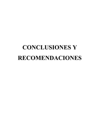 CONCLUSIONES Y
RECOMENDACIONES
 