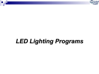 LED Lighting Programs  