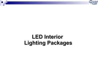 LED Interior  Lighting Packages 